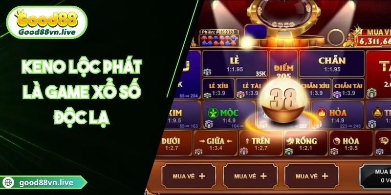 Keno Lộc Phát Là Gì? Cách Chơi Keno Siêu Dễ Tại Good88